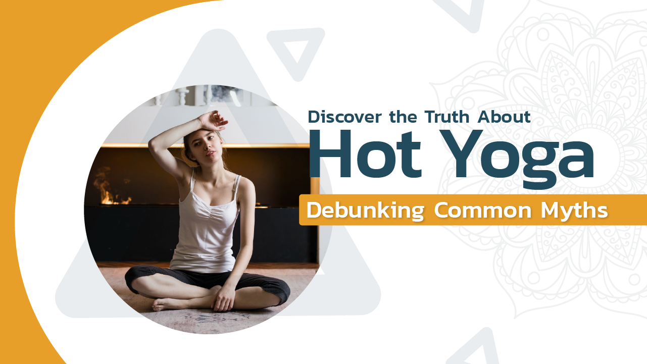 Discover the Truth About Hot Yoga