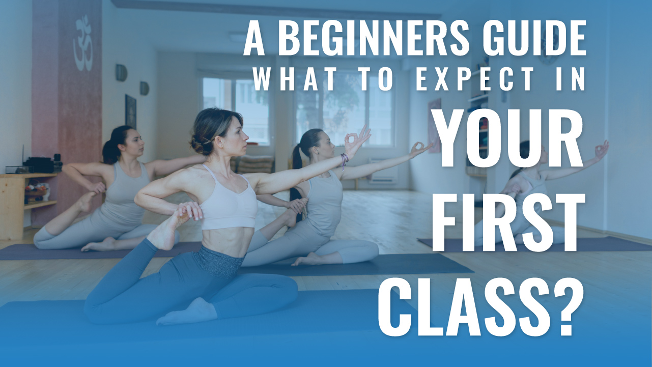 A-Beginners-Guide-What-To-Expect-In-Your-First-Class-1