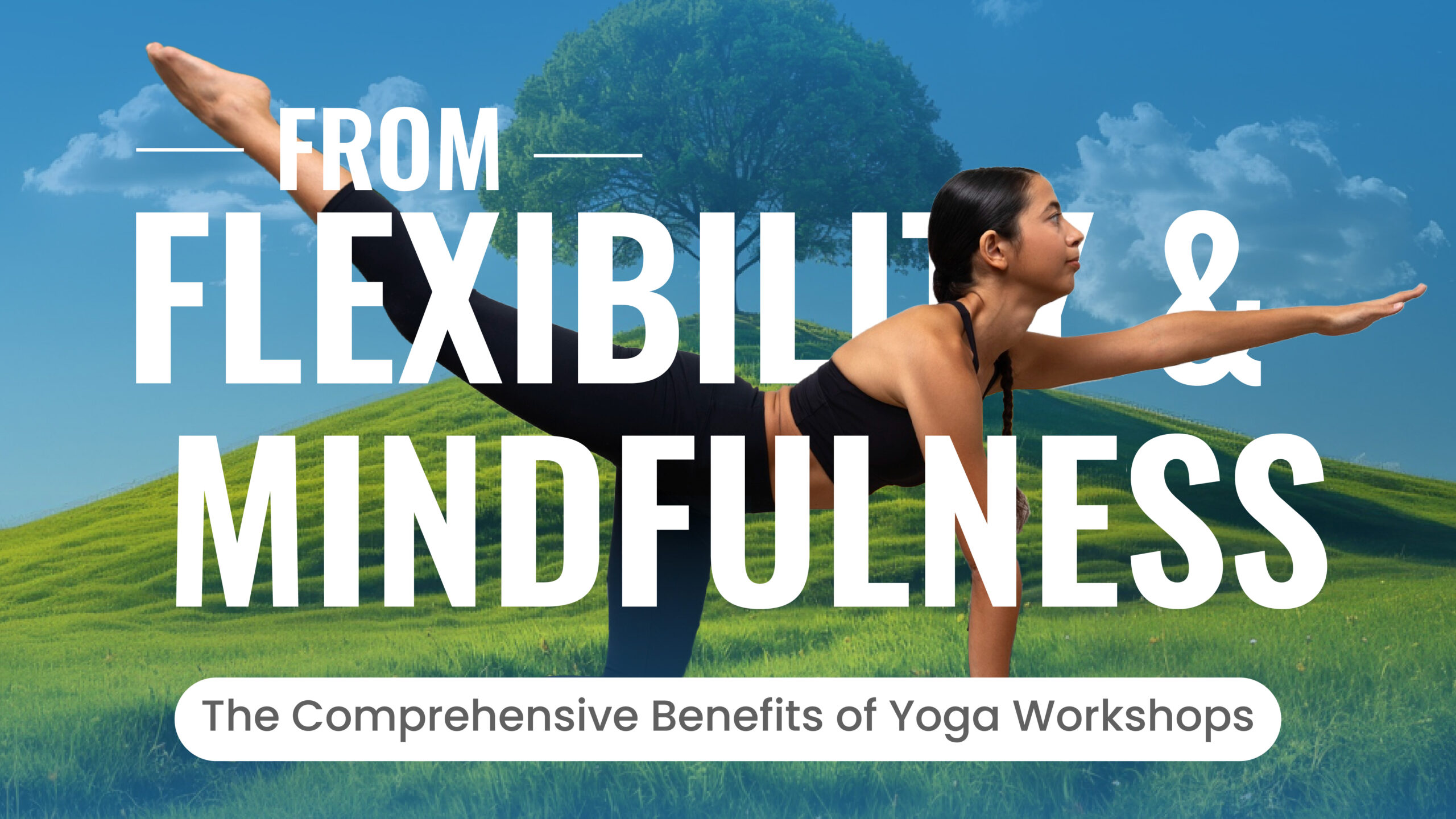 From Flexibility to Mindfulness
