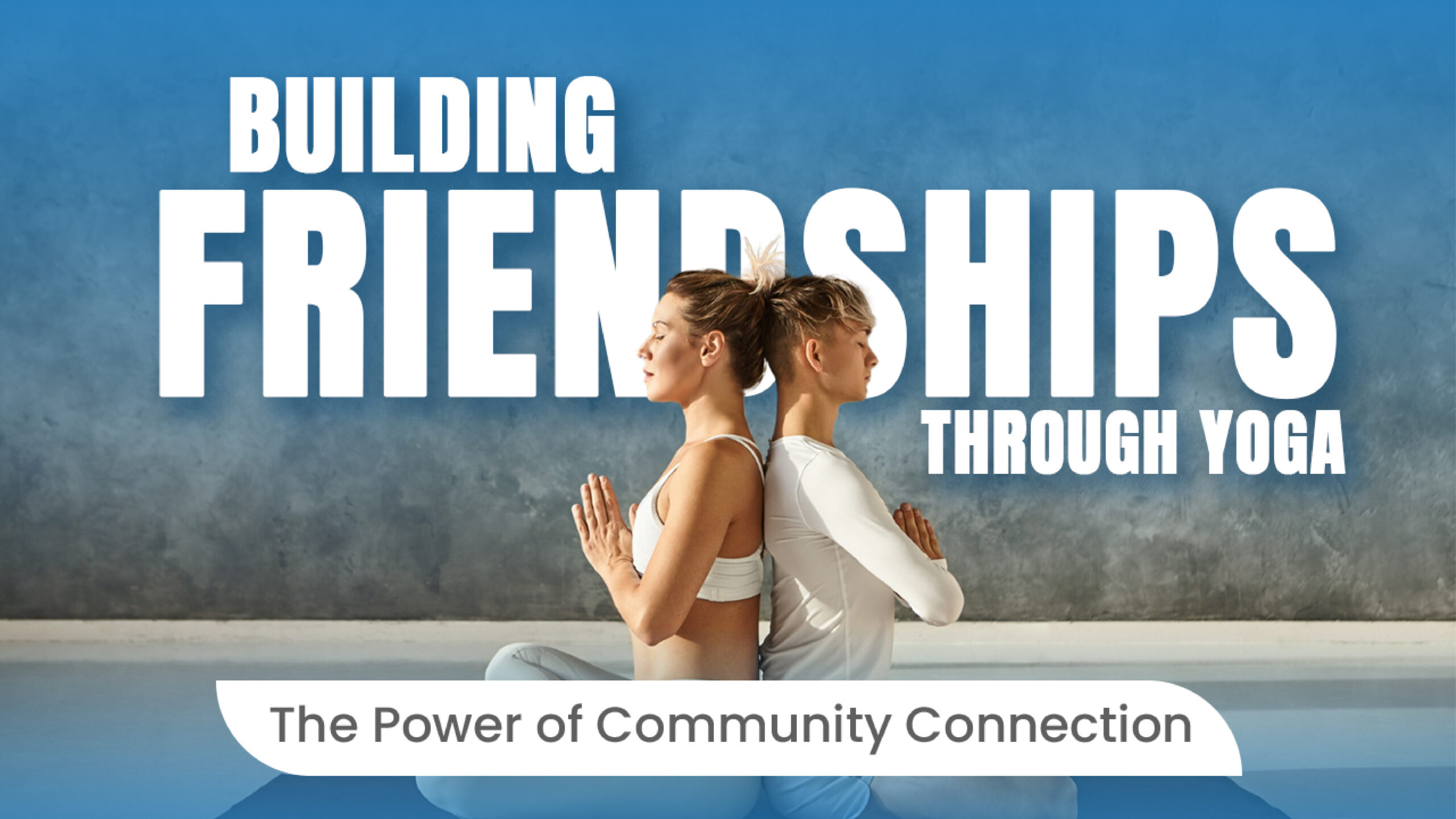 Building Friendships Through Yoga